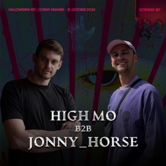 HIGH MO B2B JONNY HORSE Extended 3h Set 31.10.24 @Conny Kramer Münster