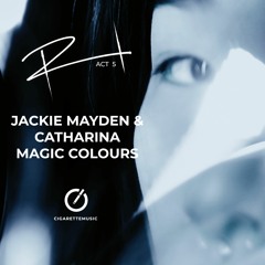 Jackie Mayden & Catharina - Magic Colours (Original Mix)