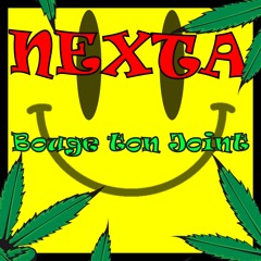 Nexta - Bouge Ton Joint