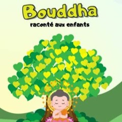 [Scarica in formato epub] Bouddha raconté aux enfants: Un livre pour expliquer à son enfant le bou