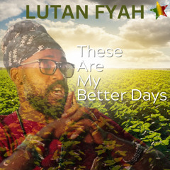 These Are My Better Days