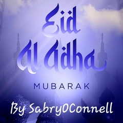 Eid El Adha Mubarak By SabryOConnell