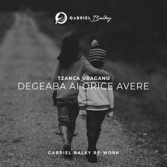 Tzanca Uraganu - Degeaba Ai Orice Avere (Gabriel Balky Re-Work)