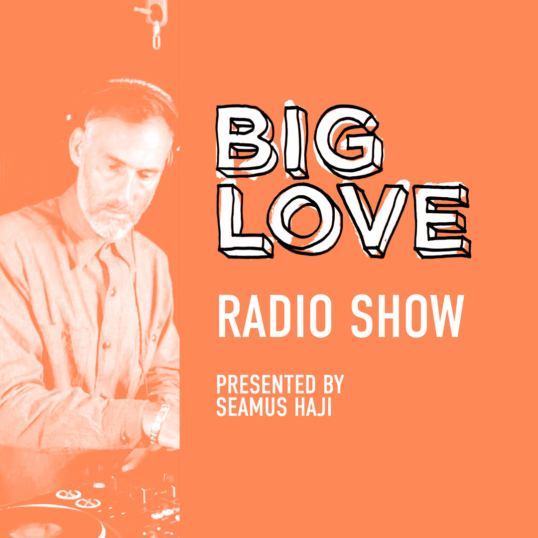 Stream Big Love Radio Show - July - Seamus Haji live at Glitterbox