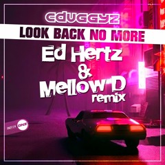 CDuggyz - Look Back No More Ed Hertz & Mellow D Remix