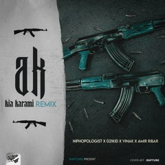 Kia Karami - AK (Hiphopologist x 021Kid x Vinak x Amir Ribar)