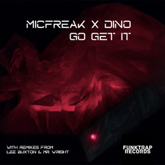 MicFreak & Dino - Go Get (Mr. Wright Remix)
