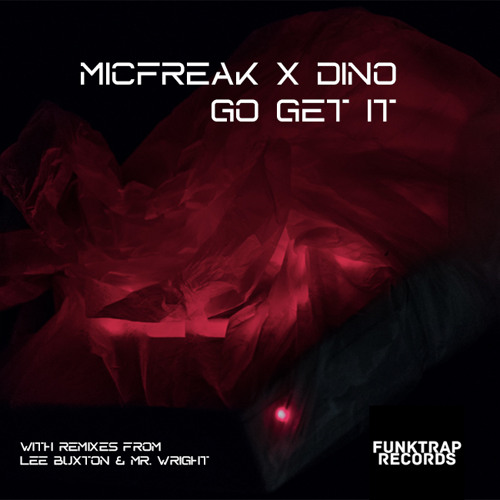MicFreak & Dino - Go Get (Mr. Wright Remix)