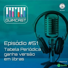 QuimCast #51 – Tabela Periódica ganha versão em libras