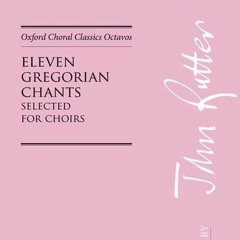 GET KINDLE PDF EBOOK EPUB Eleven Gregorian Chants (Oxford Choral Classics Octavos) by  John Rutter �