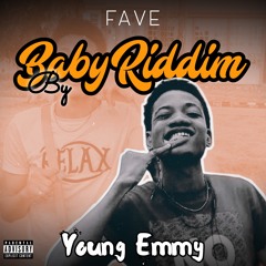 Fave Baby Riddim Cover By Young Emmy