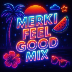 Merki - Feel Good Mix