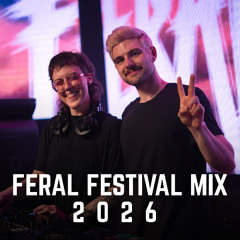 FERAL FESTIVAL MIX 2026