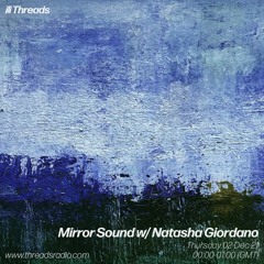 Mirror Sounds w/Natasha @Threads 02.12.2021