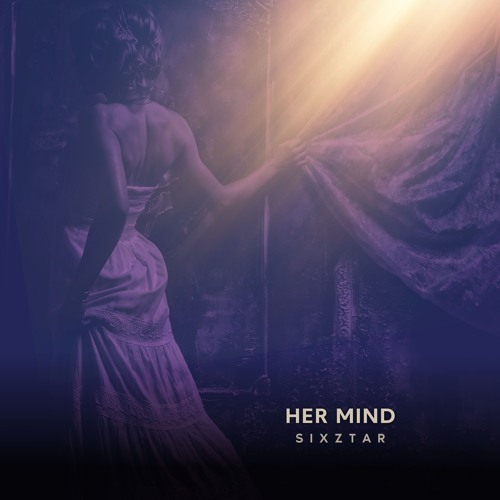 Sixztar - Her Mind (Chopped Up Rough)