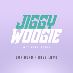 Don Duro - Jiggy Woogie (Official Remix)