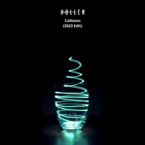 Hollen - Collision (2023 Edit)