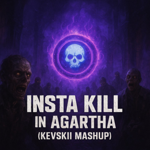 INSTA KILL IN AGARTHA (BRENNO x Snedz x Cadzow) [KEVSKII Mashup] [FREE DL]