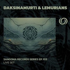 DAKSINAMURTI & LEMURIANS | Sangoma Records Series Ep. 103 | 01/10/2024