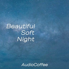 Beautiful Soft Night - Cinematic Romantic Background  For Videos / Free Download Music