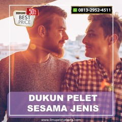 O813-2952-4511 Jasa Dukun Ahli Pelet Gay Di Negeri Sembilan,