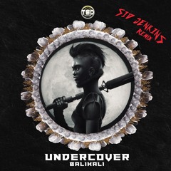 Undercover - Balikali ( Sid Jenkins remix )