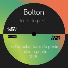 Premiere: Bolton - 102 B [House Cookin']