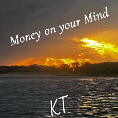 Money on Your Mind