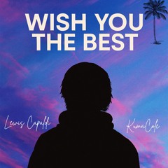 Wish You The Best ( feat. Lewis Capaldi)