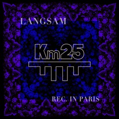Langsam recorded set @ Km25 - Paris