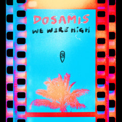 MBR638 - DOSAMIS - We Were High