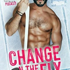 [DOWNLOAD] KINDLE 📗 Change on the Fly: A Single Dad Hockey Romance (Totally Pucked)