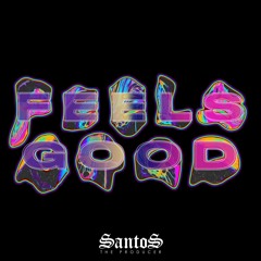 Santos - Feels Good