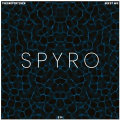 SPYRO - THEDROPCATCHER GUEST MIX