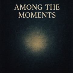 Among the Moments