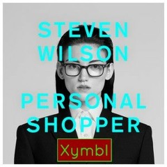 Steven Wilson - Personal Shopper (Xymbl remix)