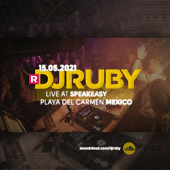 DJ Ruby Live At Speakeasy, Playa Del Carmen Mexico 15.05.2021