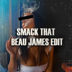 Akon - Smack That (Beau James Edit) [House]