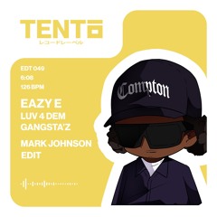 Eazy E - Luv 4 Dem Gangsta'z (Mark Johnson Edit)