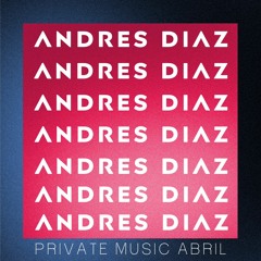 ANDRES DIAZ PRIVATE MUSIC - ABRIL 2024
