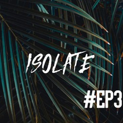 ISOLATE EP3  irsham_imran