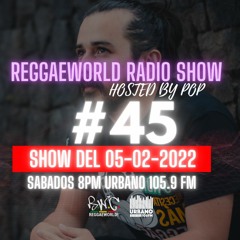 ReggaeWorld RadioShow #45 (05-02-22) Hosted By Pop @ Urbano 105.9 FM