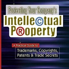 PDF Protecting Your Company's Intellectual Property: A Practical Guide to Tradem