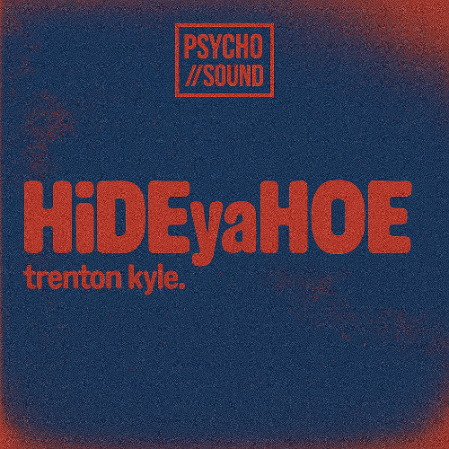 trenton kyle // HiDEyaHOE // prod. by TK + M8I