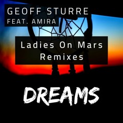 Geoff Sturre feat Amira - Dreams (Ladies On Mars Extended Remix)