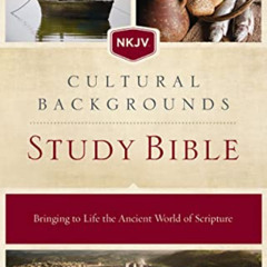 VIEW PDF 📒 NKJV, Cultural Backgrounds Study Bible: Bringing to Life the Ancient Worl