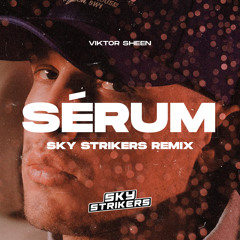 Viktor Sheen - Sérum (Sky Strikers Extended remix)