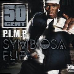 50 Cent - P.I.M.P. (Symbiosa Flip)