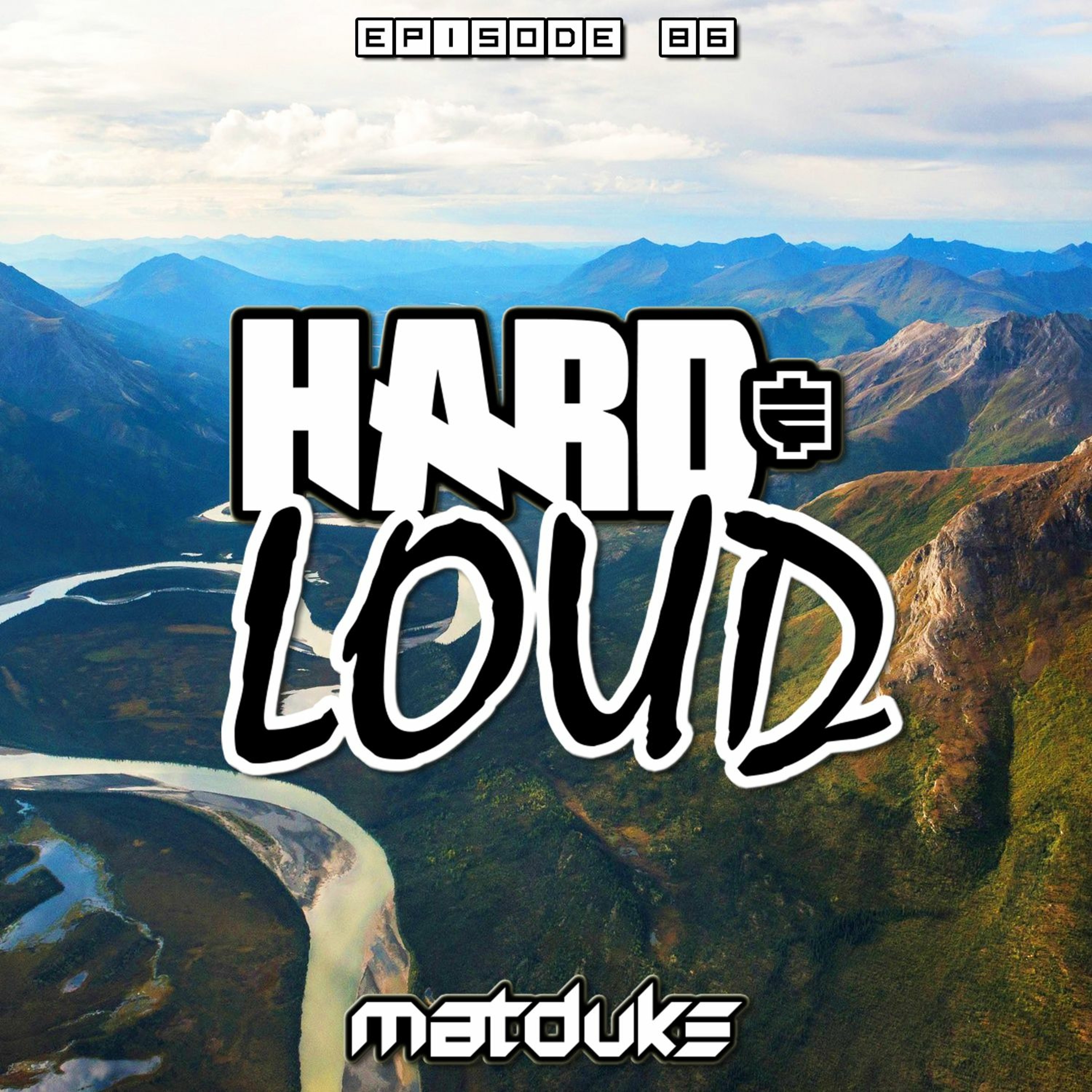 Matduke presents The Hard & Loud Podcast (Hardstyle, Happy Hardcore)