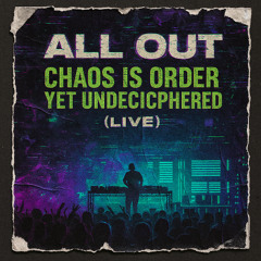 Chaos Is Order Yet Undeciphered (Live) // from 2015